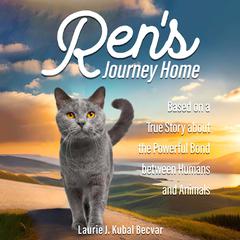 Ren’s Journey Home by Laurie J. Kubal Becvar audiobook