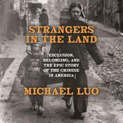 Strangers in the Land by  Michael Luo audiobook