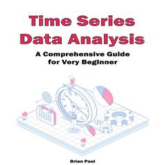 Time Series Data Analysis by Brian Paul audiobook