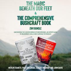 The Magic Beneath Our Feet and The Comprehensive Bushcraft Book 2-in-1 Bundle by John Davis audiobook