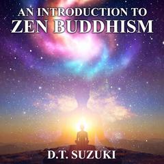 An Introduction to Zen Buddhism by D.T. Suzuki audiobook