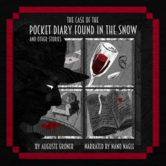The Case of the Pocket Diary Found in the Snow and Other Stories by Grace Isabel Colbron audiobook