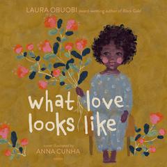 What Love Looks Like by Laura Obuobi audiobook