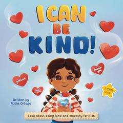 I Can Be Kind by Alicia Ortego audiobook