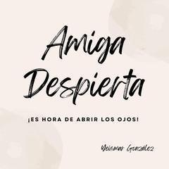 Amiga Despierta by Yeismar González audiobook