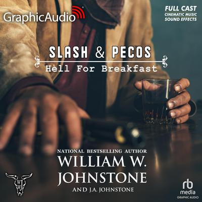 Hell for Breakfast [Dramatized Adaptation] by William W. Johnstone audiobook