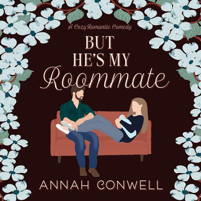 But He's My Roommate by Annah Conwell audiobook
