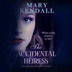 The Accidental Heiress by Mary Kendall audiobook