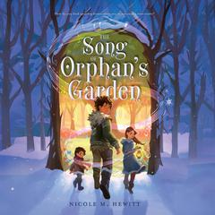 The Song of Orphan's Garden by Nicole M. Hewitt audiobook