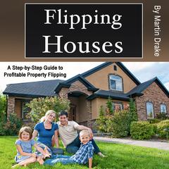 Flipping Houses by Martin Drake audiobook