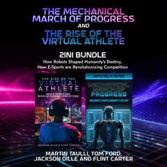 The Mechanical March of Progress and The Rise of the Virtual Athlete 2-in-1 Bundle by Martin Taulli audiobook