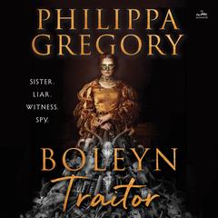 Boleyn Traitor by Philippa Gregory audiobook