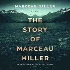 The Story of Marceau Miller by Marceau Miller audiobook
