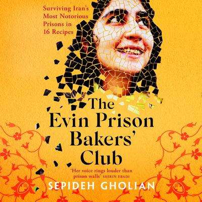 The Evin Prison Bakers’ Club by Sepideh Gholian audiobook