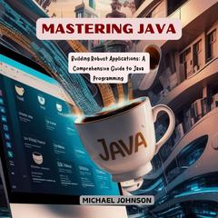 Mastering Java by Michael Johnson audiobook