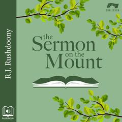 The Sermon on the Mount by R. J. Rushdoony audiobook