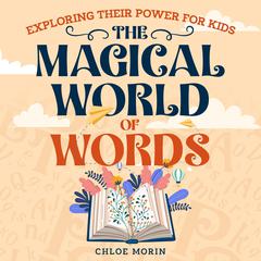 Magical World of Words by Chloe Morin audiobook