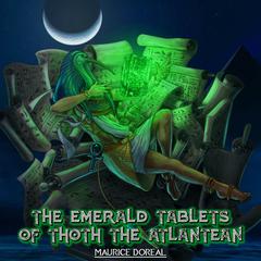 The Emerald Tablets Of Thoth The Atlantean by Maurice Doreal audiobook