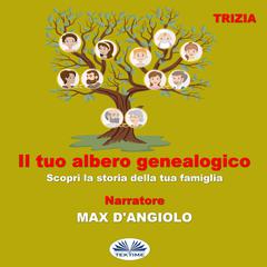 Il Tuo Albero Genealogico by Trizia  audiobook