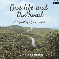 One Life and the road by Uma Yoganand audiobook