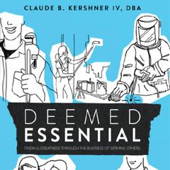 Deemed Essential by Claude B. Kershner IV, DBA audiobook