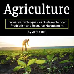 Agriculture by Jeron Iris audiobook