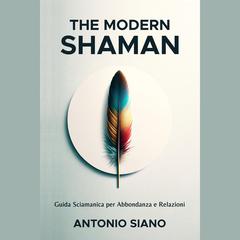 The Modern Shaman by Antonio Siano audiobook