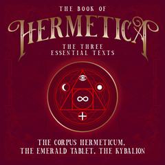 The Book of Hermetica: The Three Essential Texts by Three Initiates audiobook