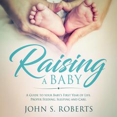 Raising a Baby by John S. Roberts audiobook