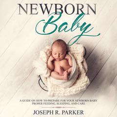 Newborn Baby by Joseph R. Parker audiobook