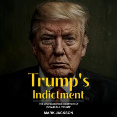 Trump's Indictment by Mark Jackson audiobook