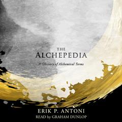 The Alchepedia by Erik P Antoni audiobook