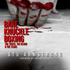 Bare Knuckle Boxing by Stu Armstrong audiobook