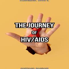 The Journey of HIV/AIDS by Santiago Machain audiobook
