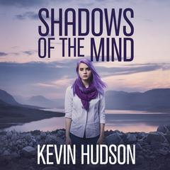 Shadows of the Mind by Kevin Hudson audiobook