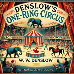 Denslow's One-Ring Circus by W. W. Denslow audiobook