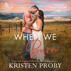 When We Burn by Kristen Proby audiobook