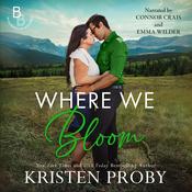 Where We Bloom by  Kristen Proby audiobook