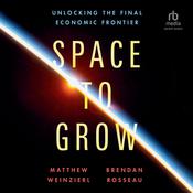Space to Grow by  Matthew Weinzierl audiobook