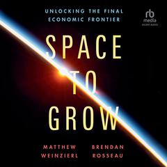 Space to Grow by Matthew Weinzierl audiobook