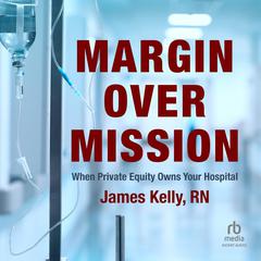 Margin over Mission by James Kelly audiobook