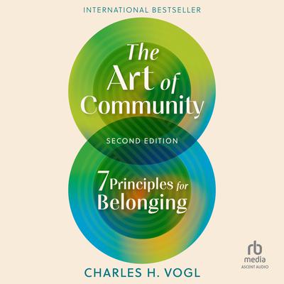 The Art of Community, Second Edition by Charles Vogl audiobook