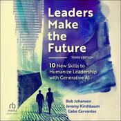 Leaders Make the Future, Third Edition by  Bob Johansen audiobook