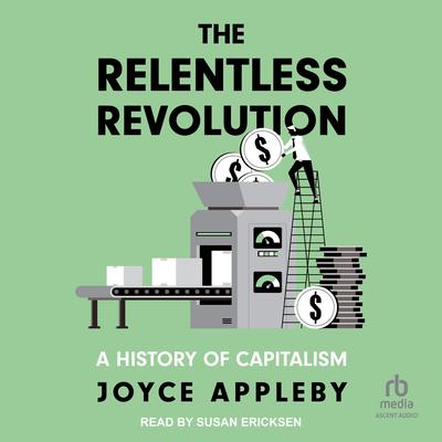 The Relentless Revolution by Joyce Appleby audiobook