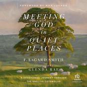 Meeting God in Quiet Places by  F. LaGard Smith audiobook