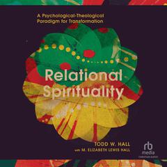 Relational Spirituality by Todd W. Hall audiobook