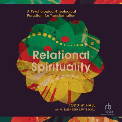 Relational Spirituality by Todd W. Hall audiobook