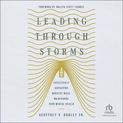 Leading Through Storms by  Geoffrey V. Dudley Sr. audiobook