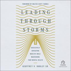 Leading Through Storms by Geoffrey V. Dudley audiobook