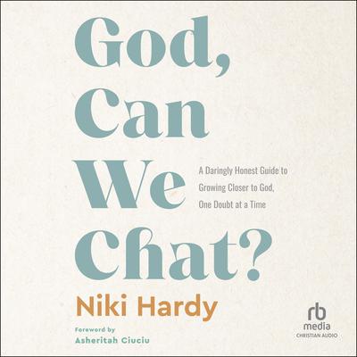 God, Can We Chat? by Niki Hardy audiobook